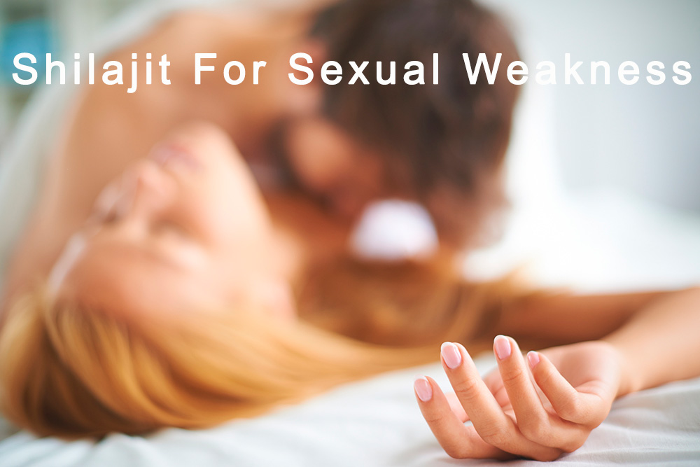 Shilajit For Sexual Weakness